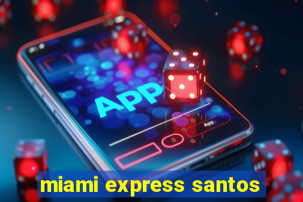 miami express santos